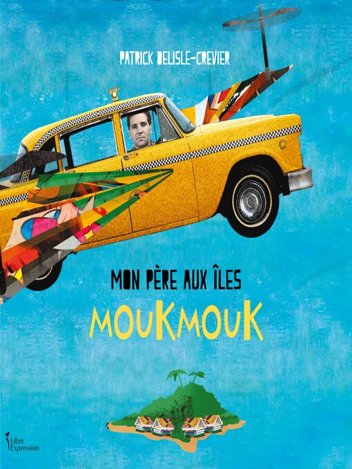 Title details for Mon père aux îles Moukmouk by Patrick Delisle-Crevier - Wait list